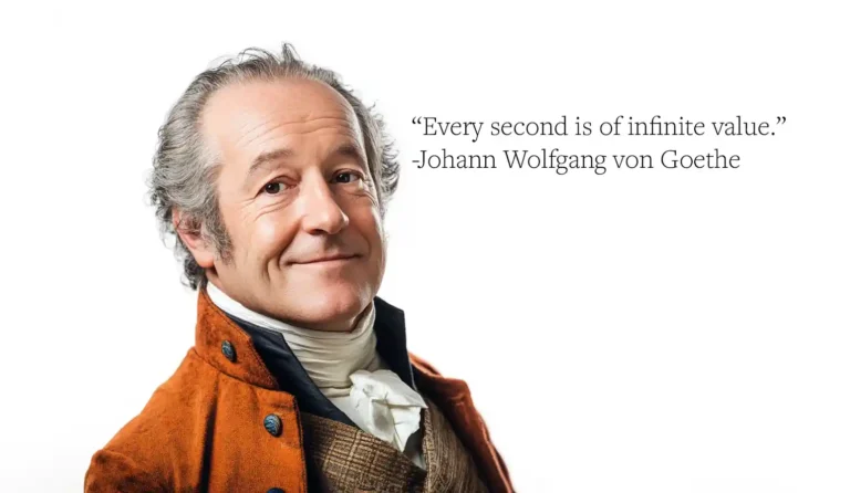 Johann Wolfgang von Goethe Quote: “Every second is of infinite value.”