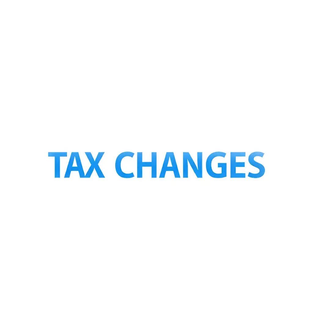 Bold blue text: Tax Changes